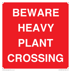 BEWARE HEAVY PLANT CROSSING